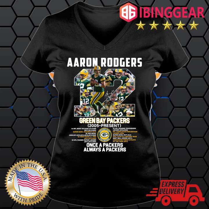 12 Aaron Rogers Green Bay Packer 2005 To Present Once A Packers Alway A Packers Shirt Ladies den