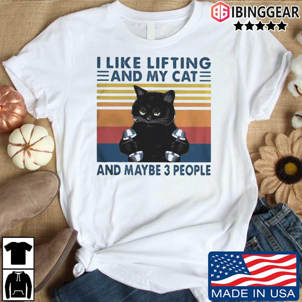 Black Cat I Like Lifting And My Cat And Maybe Three People Vintage Shirt Sweater Hoodie And Long Sleeved Ladies Tank Top