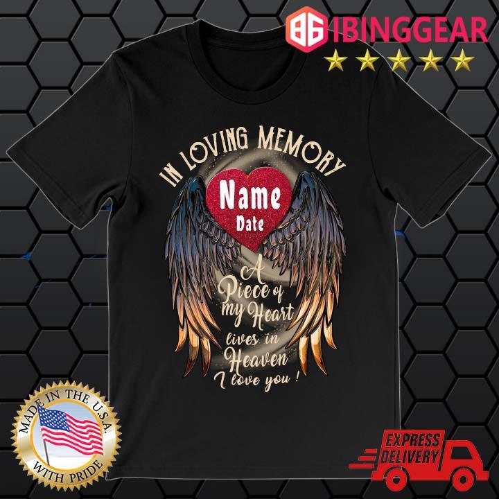 Wings In Loving Memory A Piece Of My Heart Lives In Heaven I Love You Shirt