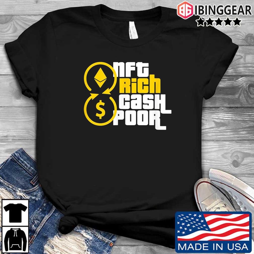 NFT Rich Cash Poor Crypto Degen Shirt