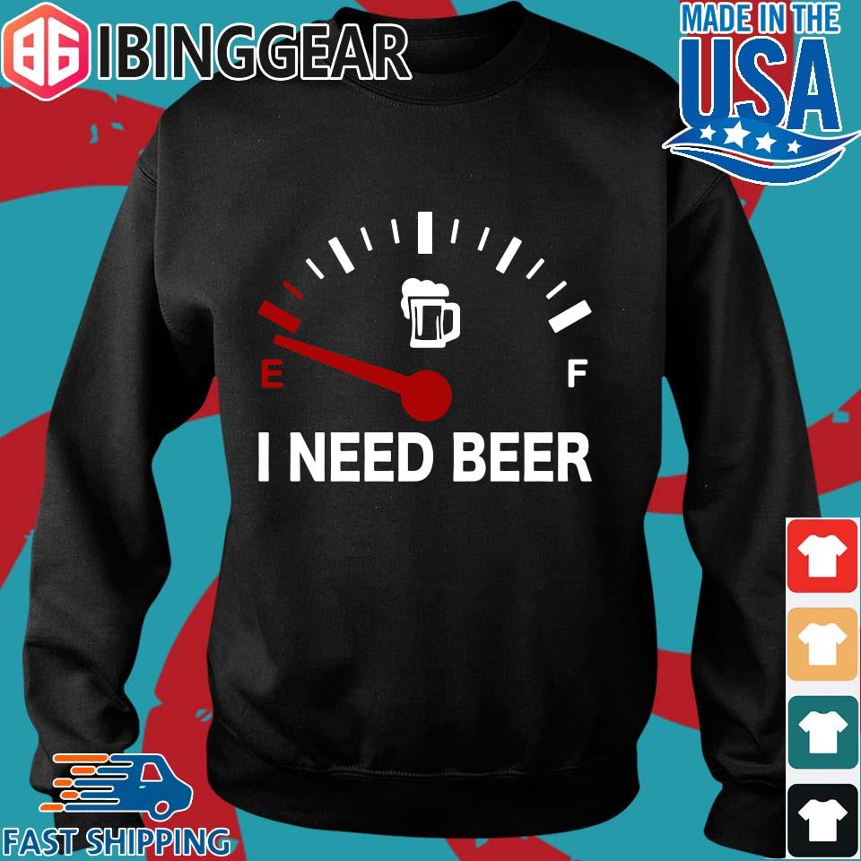 i need beer shirt