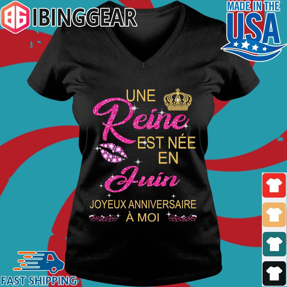 Une Reine Est Nee En Juin Joyeux Anniversaire A Moi Shirt Sweater Hoodie And Long Sleeved Ladies Tank Top