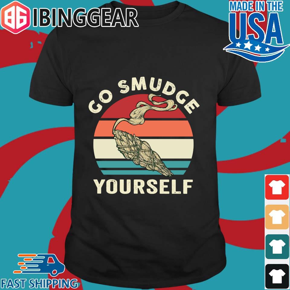 go smudge yourself shirt