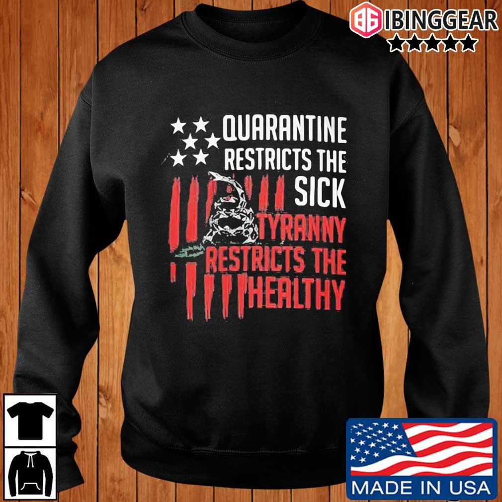 quarantine is for the sick tyranny shirt